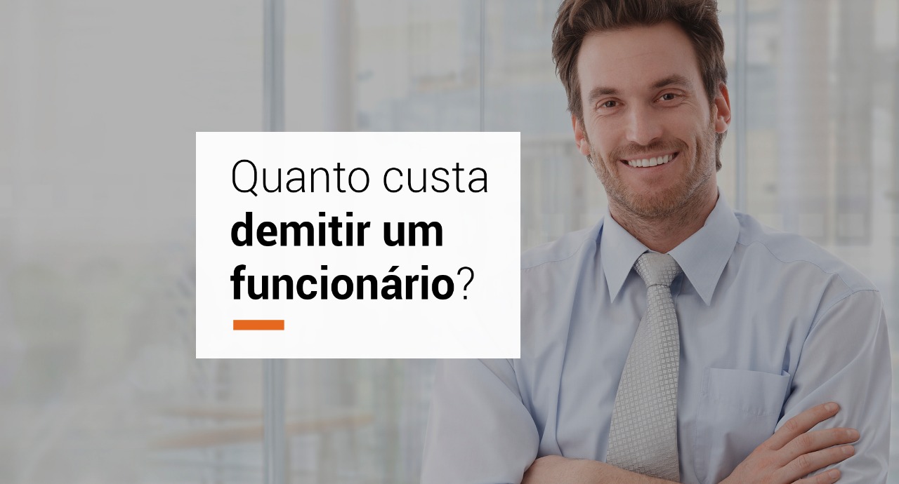 Quanto custa demitir um funcionário?